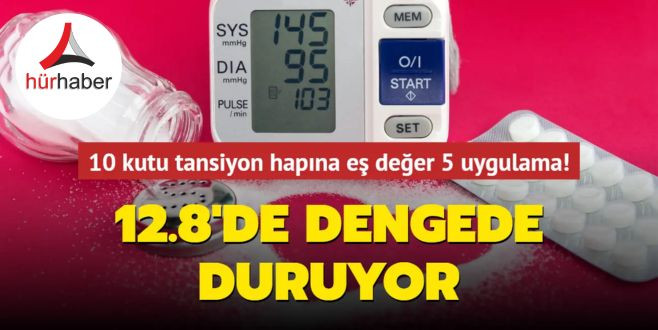 12.8'de dengede duruyor, kan basıncı sabit