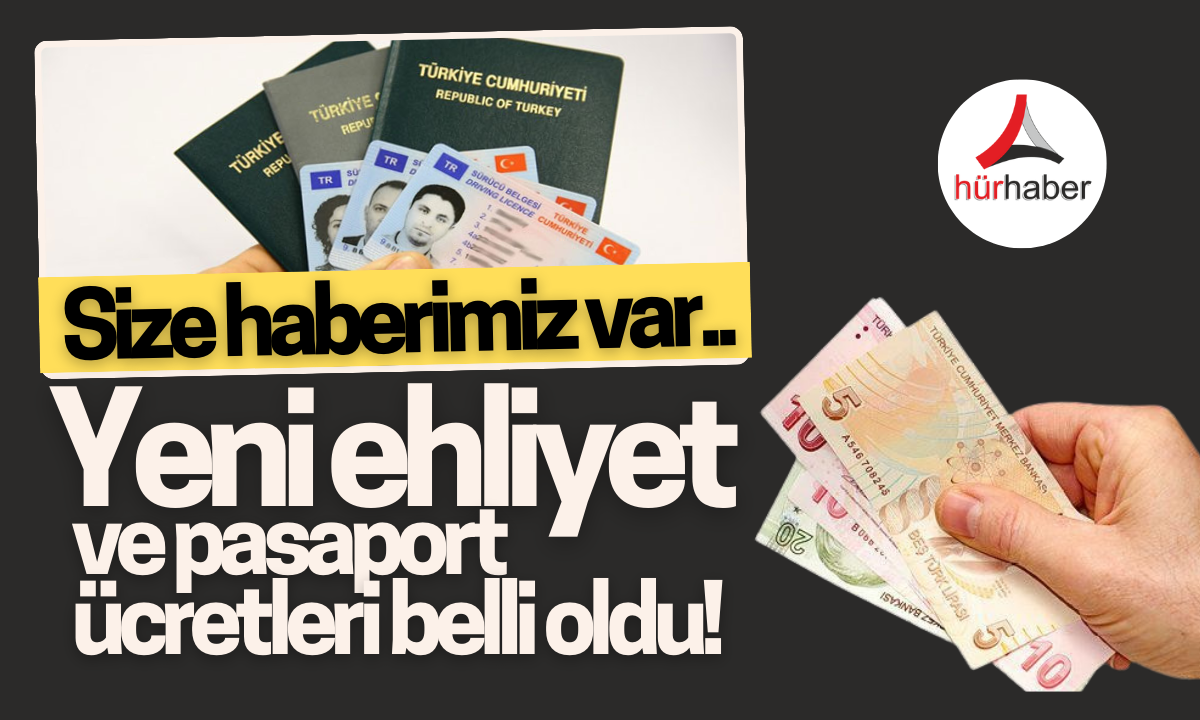 2024 Yeni ehliyet ve pasaport ücretleri belli oldu! 