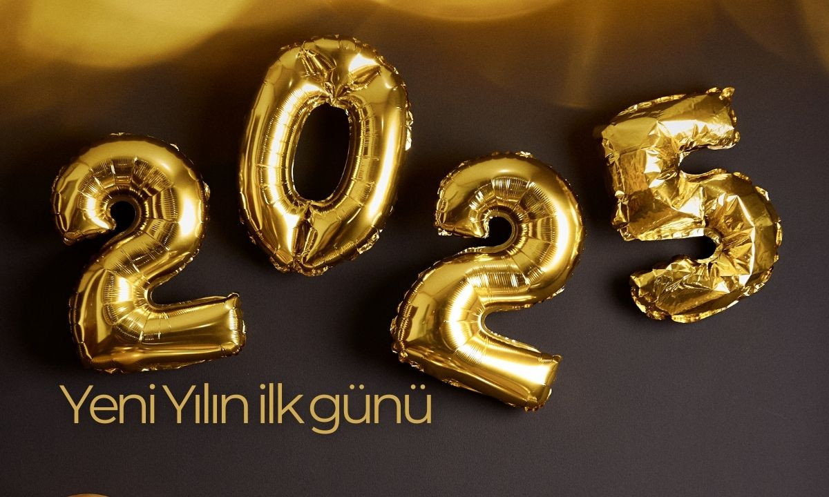 2025 Yeni Yılın İlk Günü İşte, Yeni Yılın ilk günü