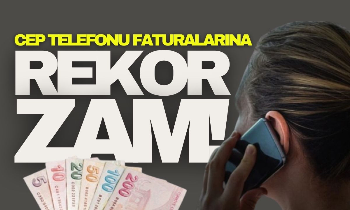 2025 Yılında Cep telefonu faturalarına rekor zam!