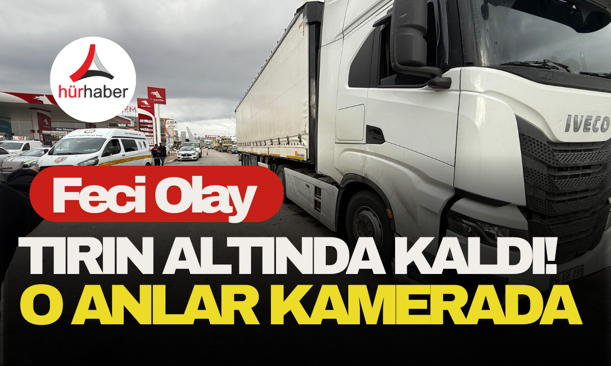 58 yaşındaki kadın tırın altında kaldı! O anlar kamerada 