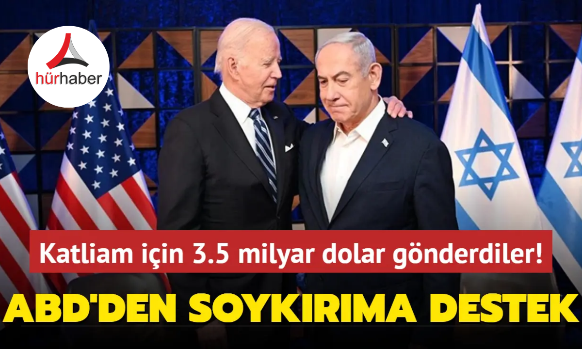 ABD'den soykırıma destek... Katliam için İsrail'e 3.5 milyar dolar gönderdiler!