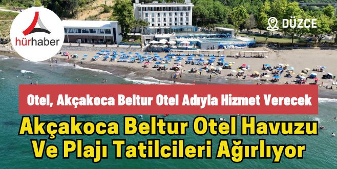 Akçakoca Beltur otel havuzu ve plajı tatilcileri ağırlıyor