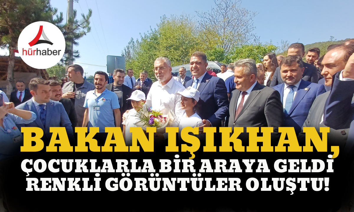 Bakan Işıkhan, çocuklarla bir araya geldi renkli görüntüler oluştu!