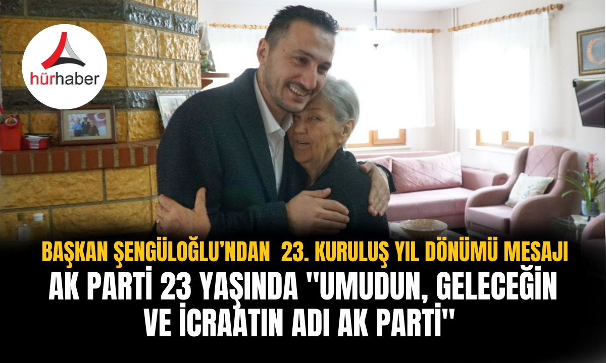 Başkan Şengüloğlu’ndan  23. kuruluş yıl dönümü mesajı!