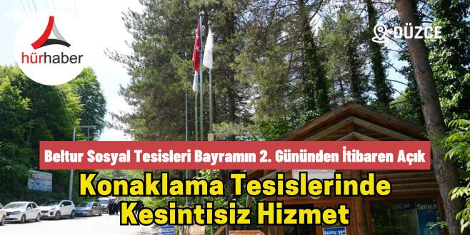 Beltur sosyal tesisleri bayramın 2. gününden itibaren açık