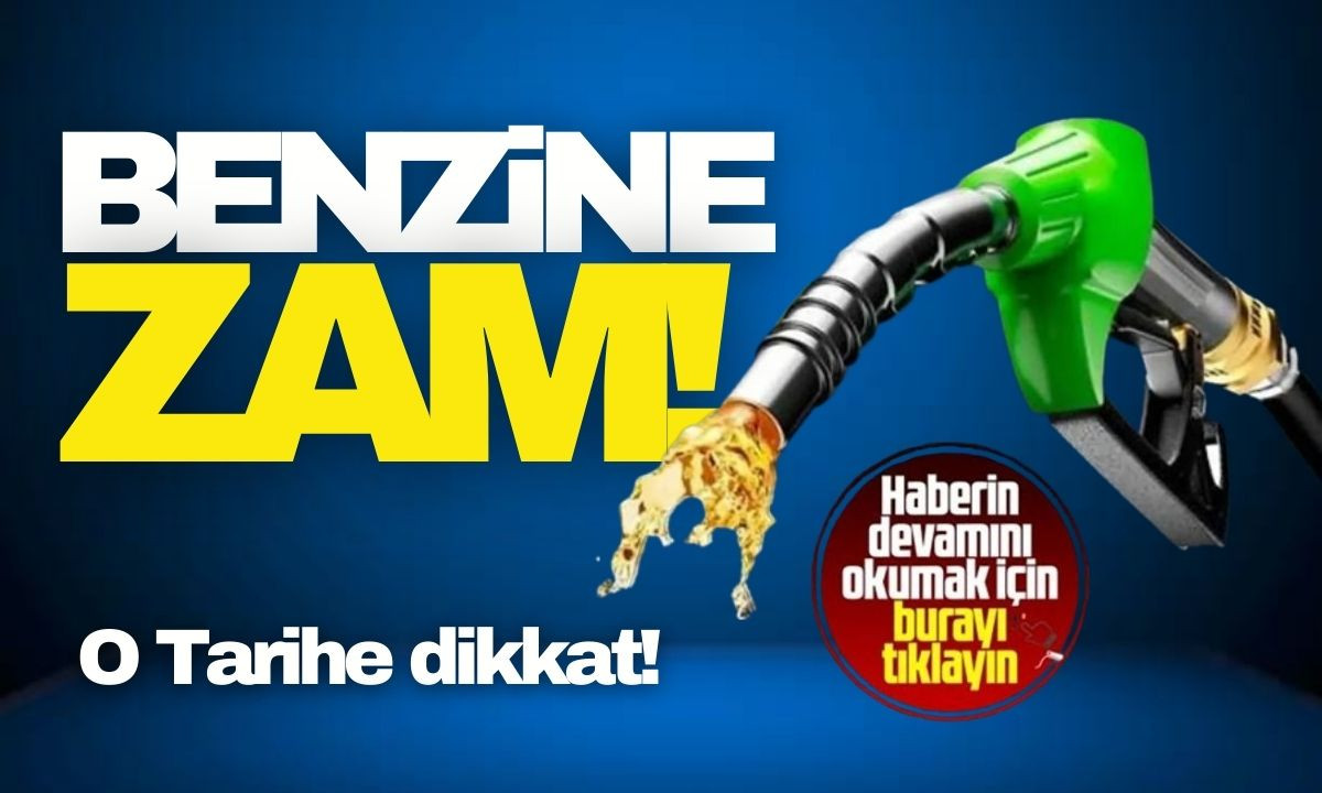 Benzine zam geliyor! 6 Ocak 2025 