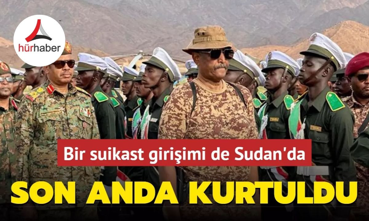 Bir suikast girişimi de Sudan'da Son anda kurtuldu