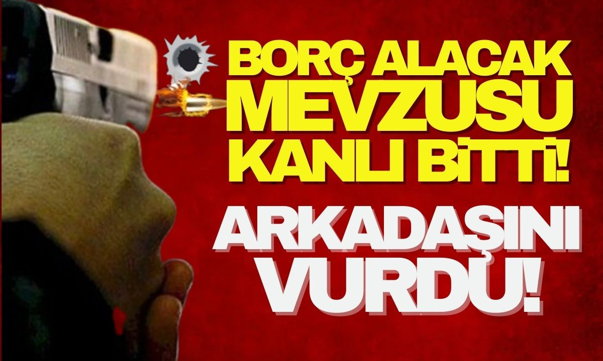 Borç alacak iddia ederek fabrikadaki mesai arkadaşını vurdu! 