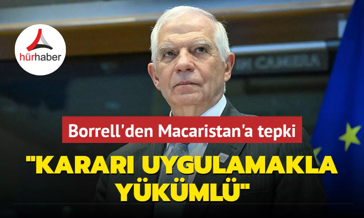 Borrell'den Macaristan'a tepki... 