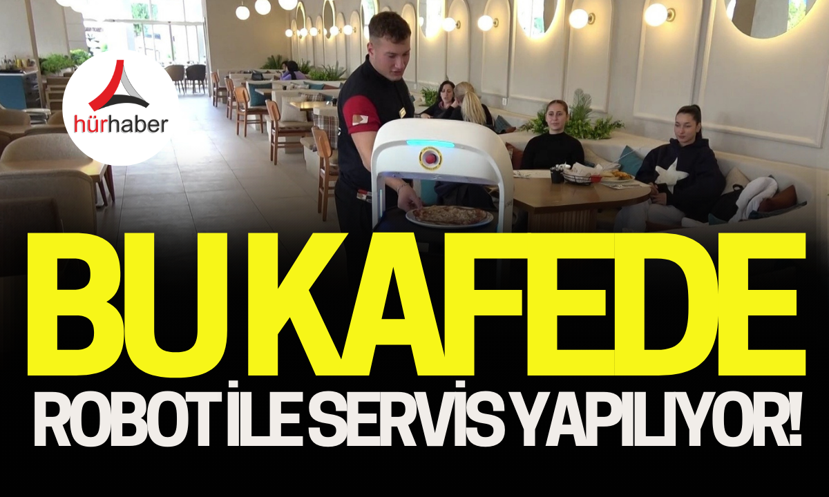 Bu kafede robot ile servis yapılıyor! Siparişler robottan