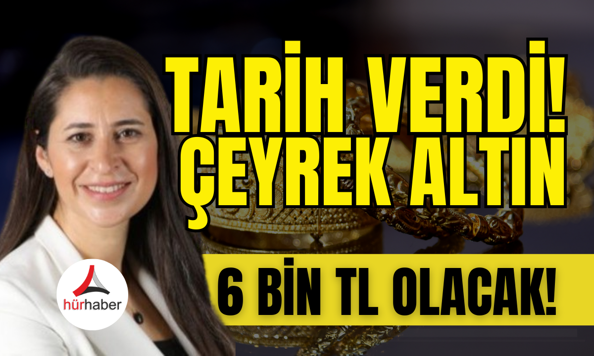 Çeyrek altın 6 bin TL olacak dedi! Tarih verdi! 2024