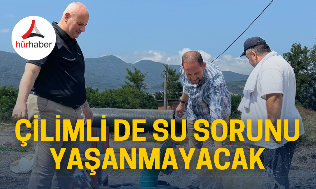 Çilimli de su sorunu yaşanmayacak