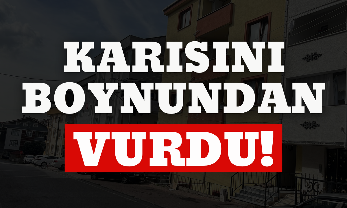 Dehşet saçtı Karısını boynundan vurdu! Komşuları tarafından engellendi