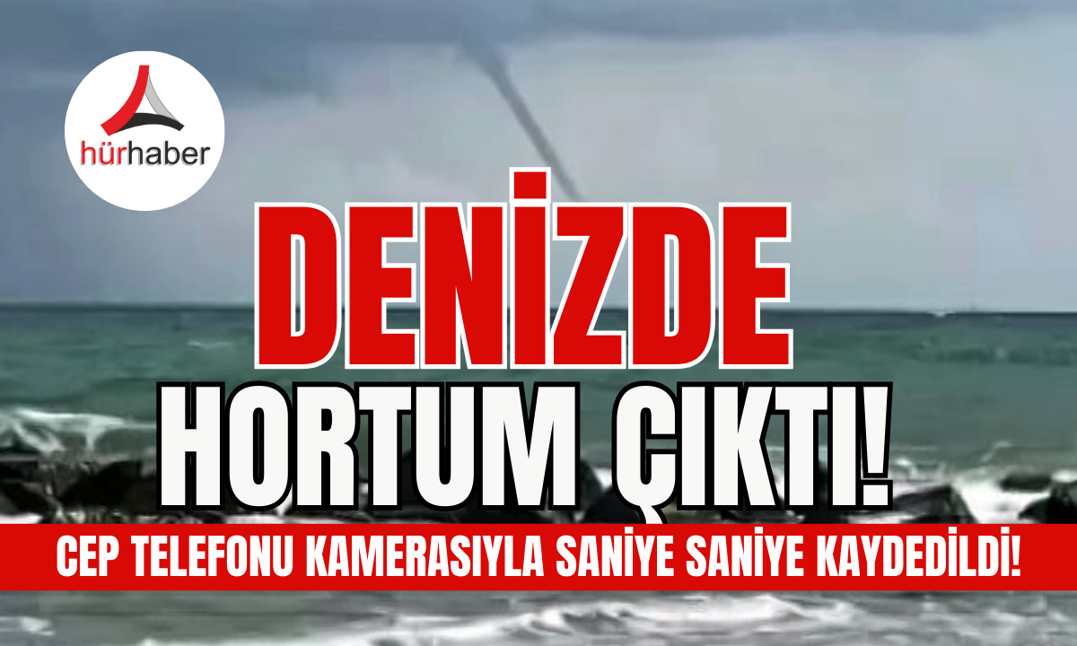 Denizde hortum çıktı! O anlar kamerada!