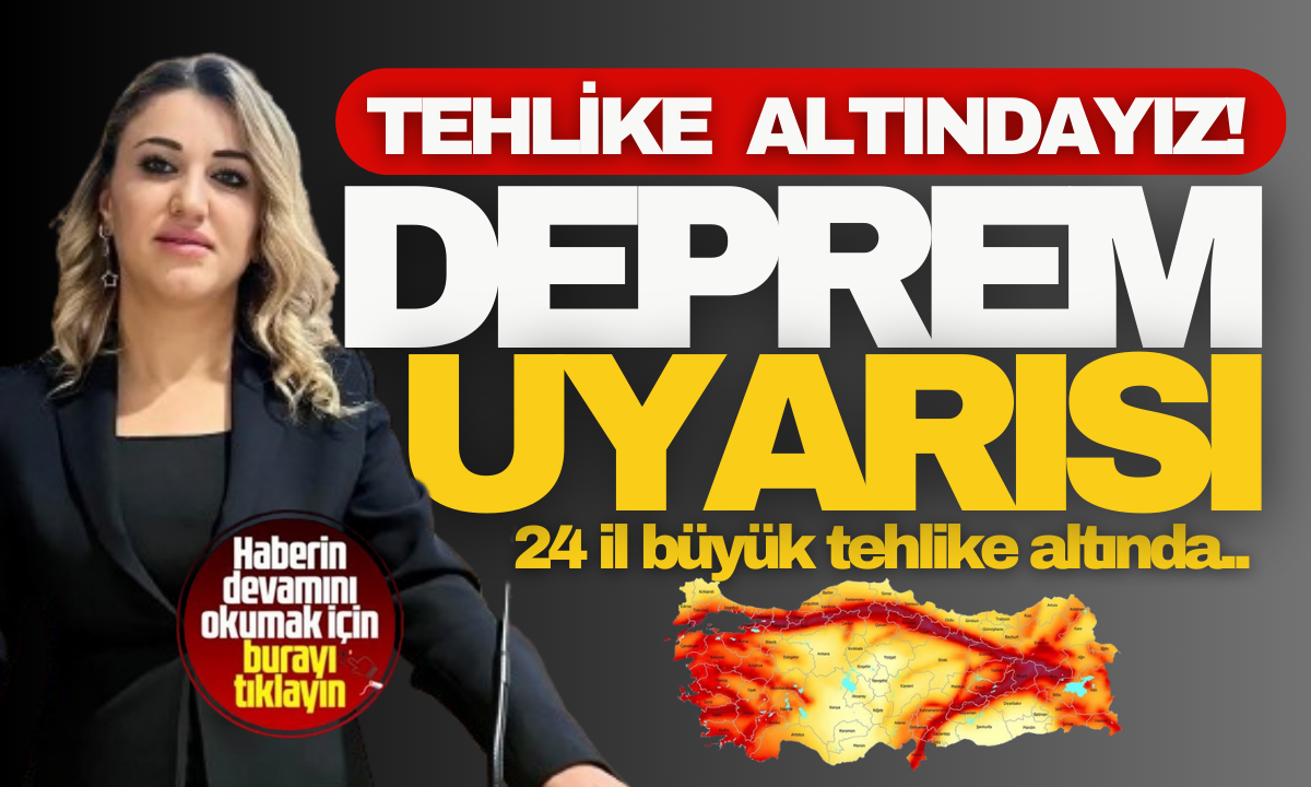 Deprem Uyarısı: 24 il büyük tehlike altında! 