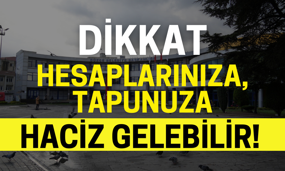 Dikkat hesaplarınıza, tapunuza haciz gelebilir!