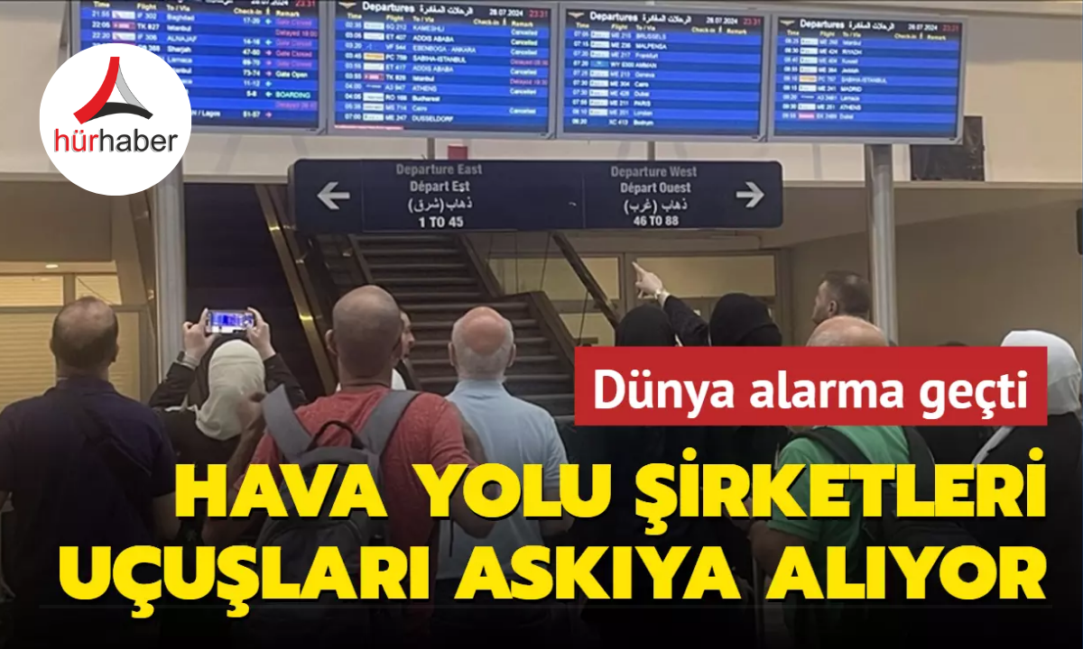 Dünya alarma geçti: Hava yolu şirketleri İsrail ve Lübnan'a uçuşları askıya alıyor