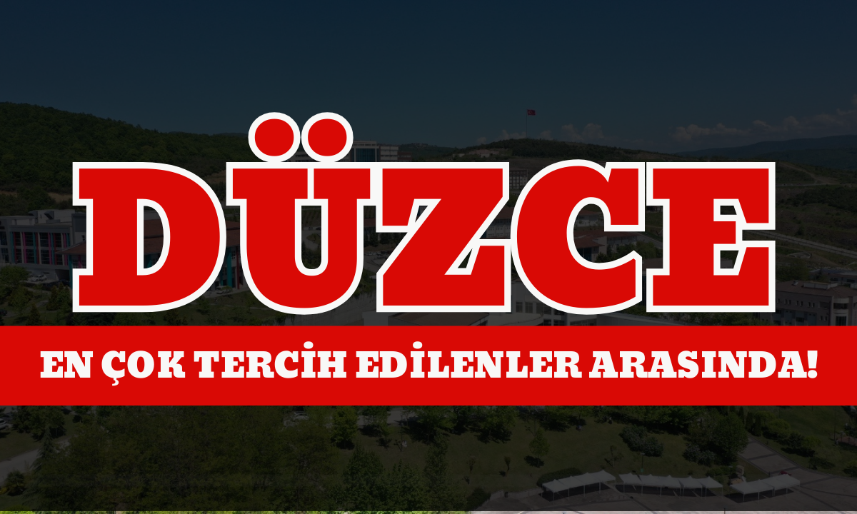 Düzce ili en çok tercih edilenler arasında!