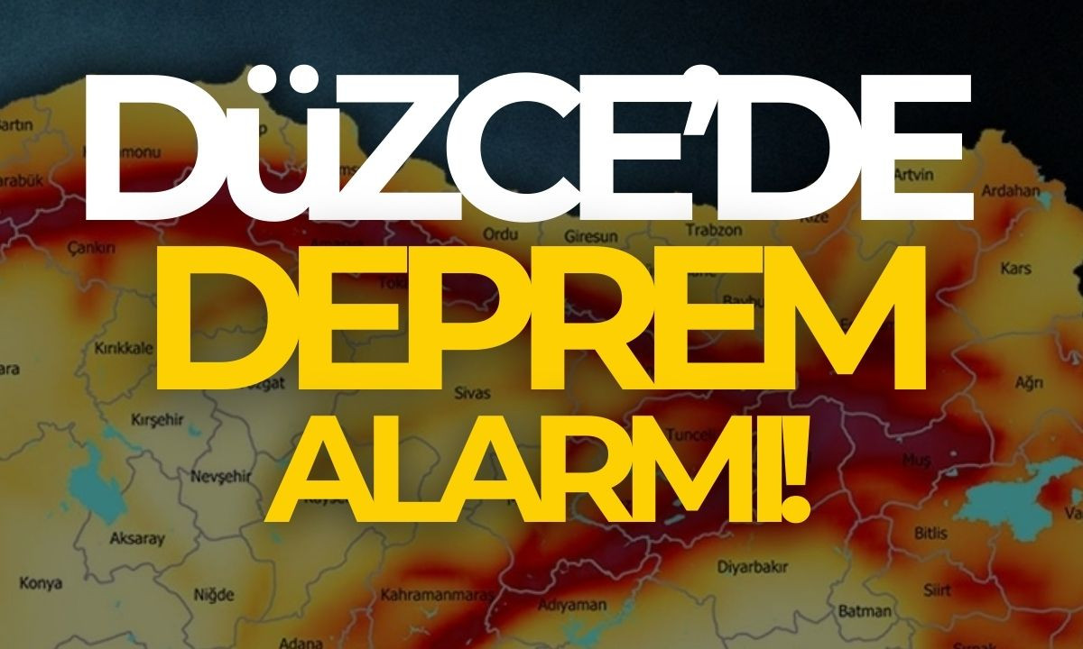 Düzce ilinde DEPREM alarmı! 