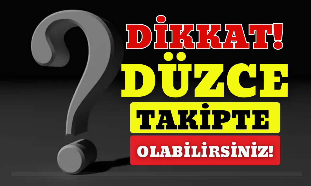 Düzce takipte olabilirsiniz! İşte tüm detaylar 