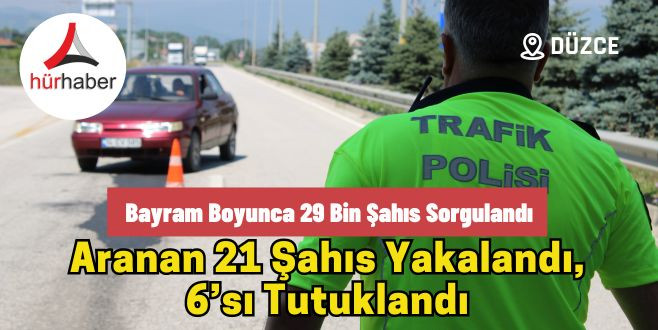 Düzce'de Bayram boyunca 29 bin şahıs sorgulandı