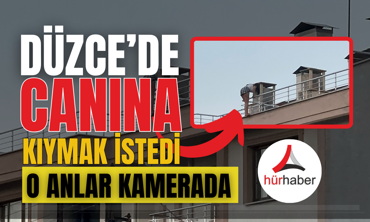 Düzce’de evin terasına çıkıp intihar etmek istedi!