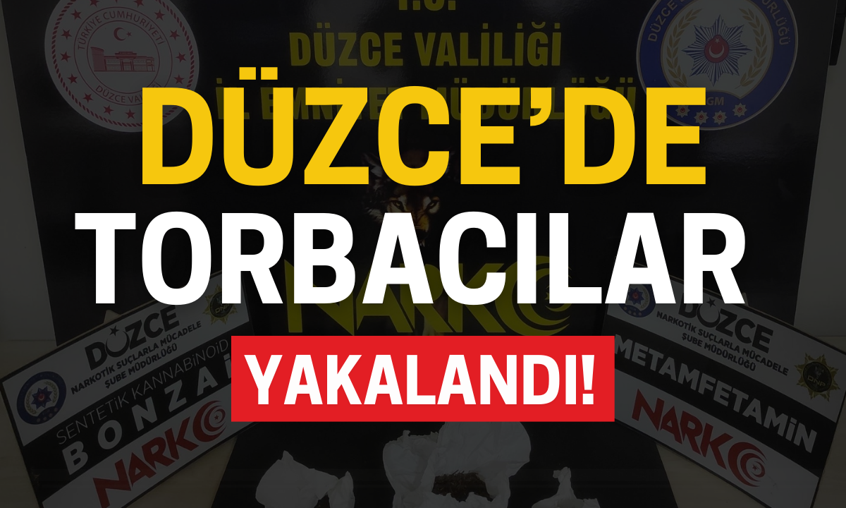 Düzce'de torbacılar yakalandı! 