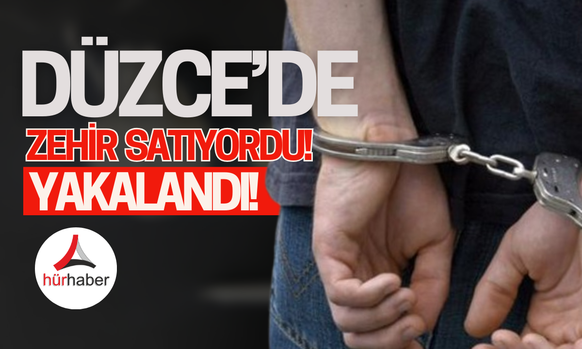 Düzce'de zehir satıyordu! Yakalandı!