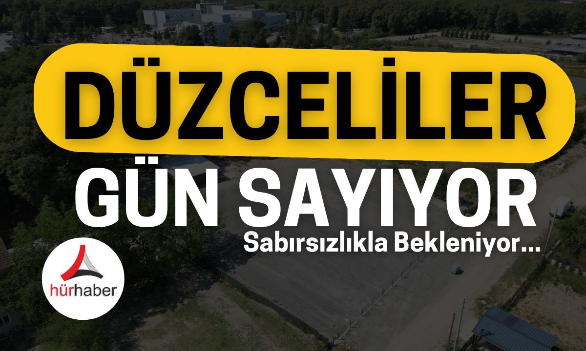 Düzceliler Açılış günü için gün sayıyor! 