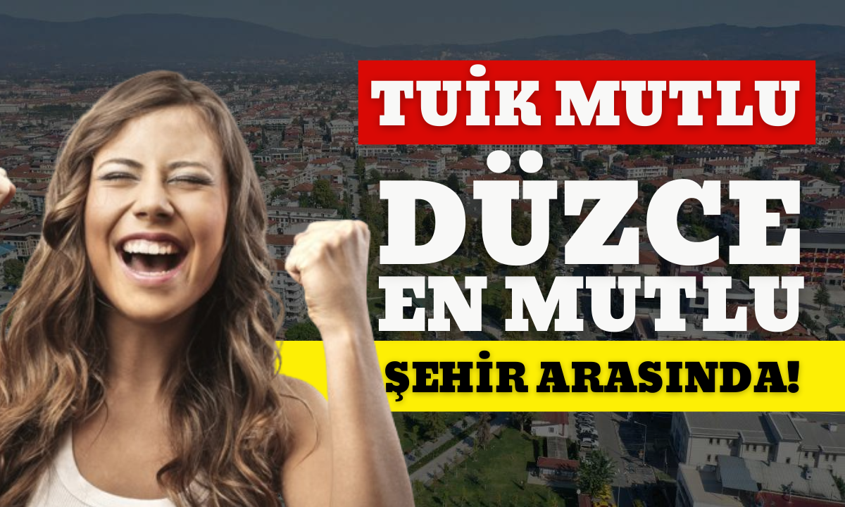 Düzceliler çok mutlu! TÜİK açıkladı..