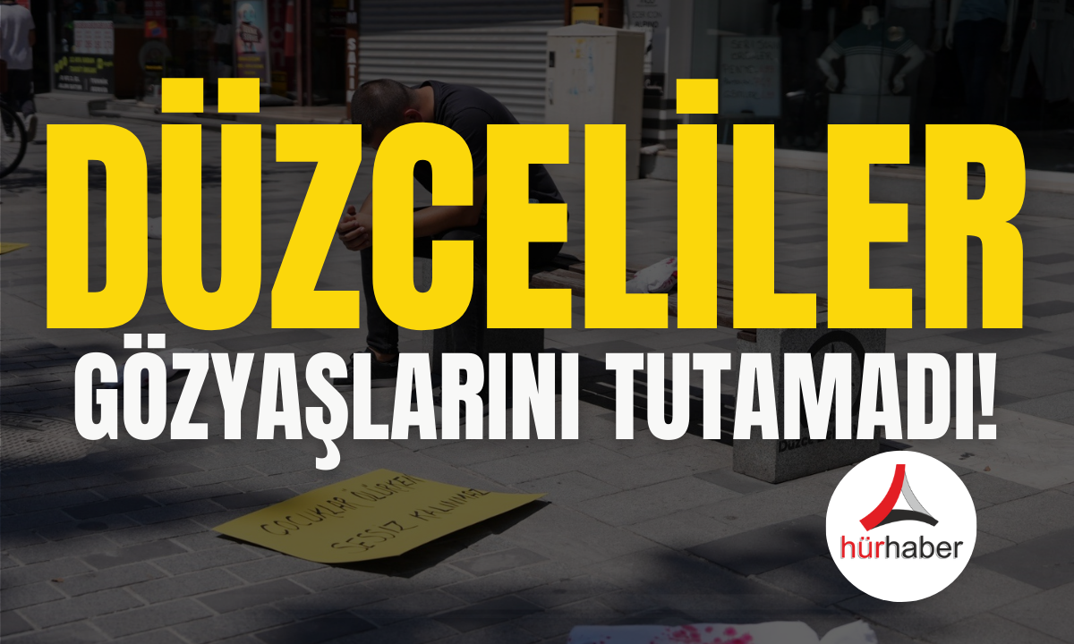 Düzceliler gözyaşlarını tutamadı!