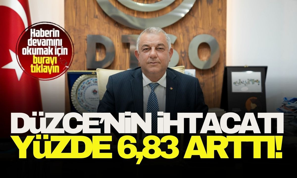 Düzce’nin ihracatı yüzde 6,83 arttı! 