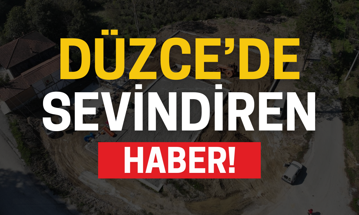 Düzce'yi sevindiren haber!