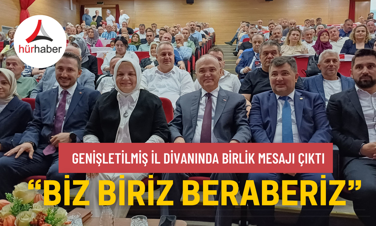 Genişletilmiş İl Divanında birlik mesajı çıktı