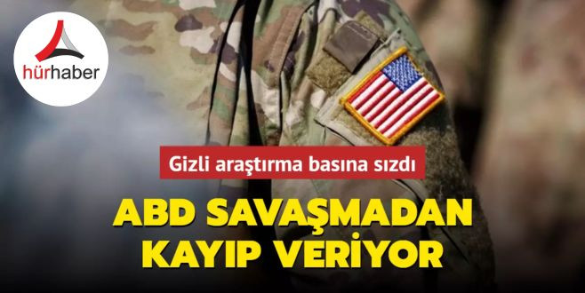 Gizli araştırma basına sızdı! ABD savaşmadan kayıp veriyor