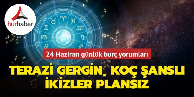 Günlük burç yorumlarının mesajı: Terazi gergin, Koç şanslı, İkizler sıkışık