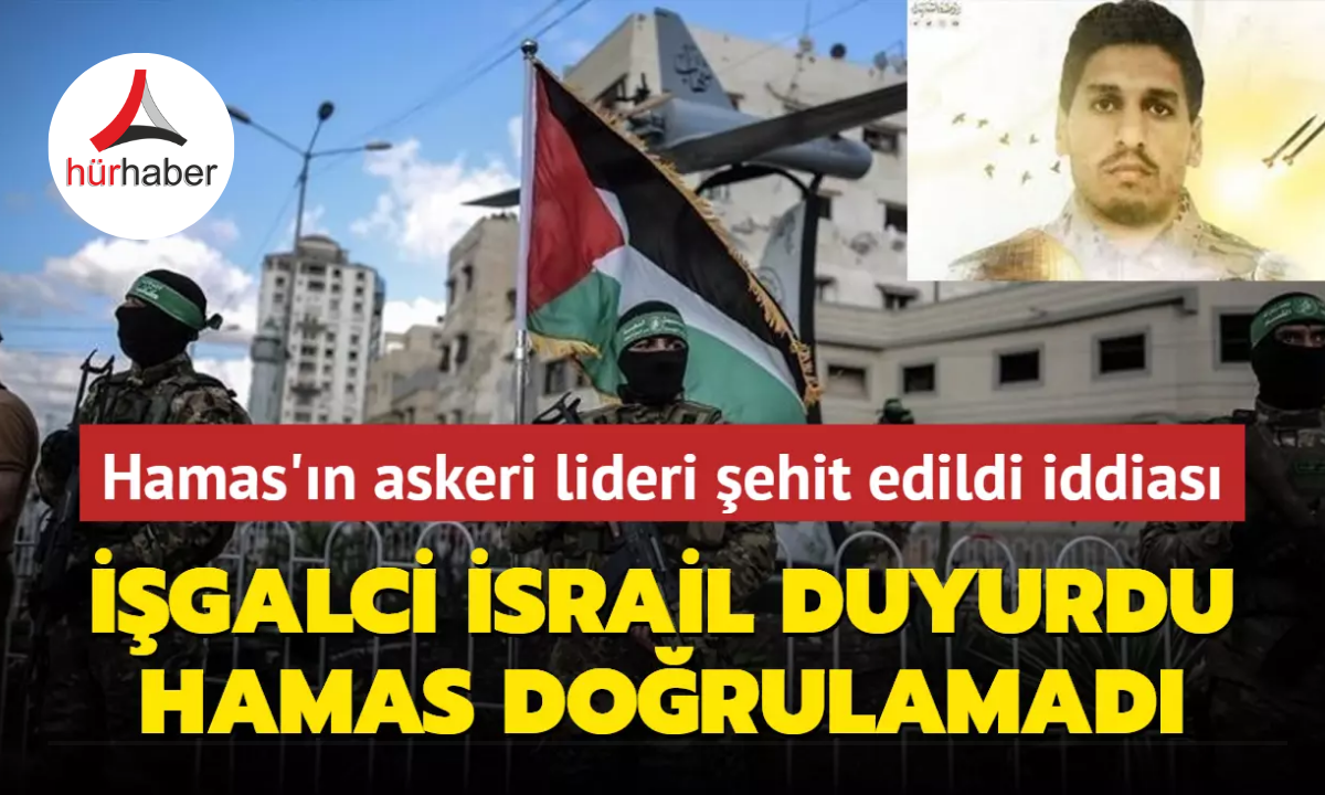 Hamas'ın askeri lideri Muhammed Deif şehit edildi iddiası... İşgalci İsrail duyurdu, Hamas doğrulamadı