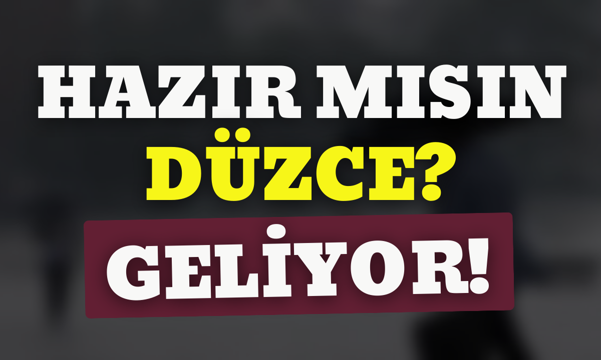 Hazır mısın? Düzce geliyor! 