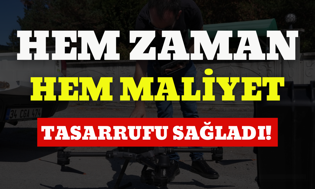 Hem zaman, Hem maliyet tasarrufu sağladı!