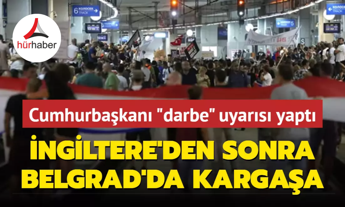 İngiltere'den sonra Belgrad'da kargaşa