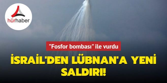 İsrail'den Lübnan'a yeni saldırı! 