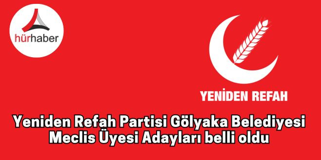 İşte Yeniden Refah Partisi Gölyaka Belediyesi Meclis Üyesi Adayları 