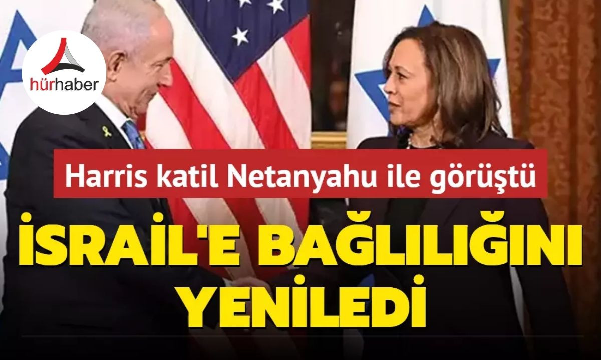 Kamala Harris katil Netanyahu ile görüştü... İsrail'e bağlılığını yeniledi