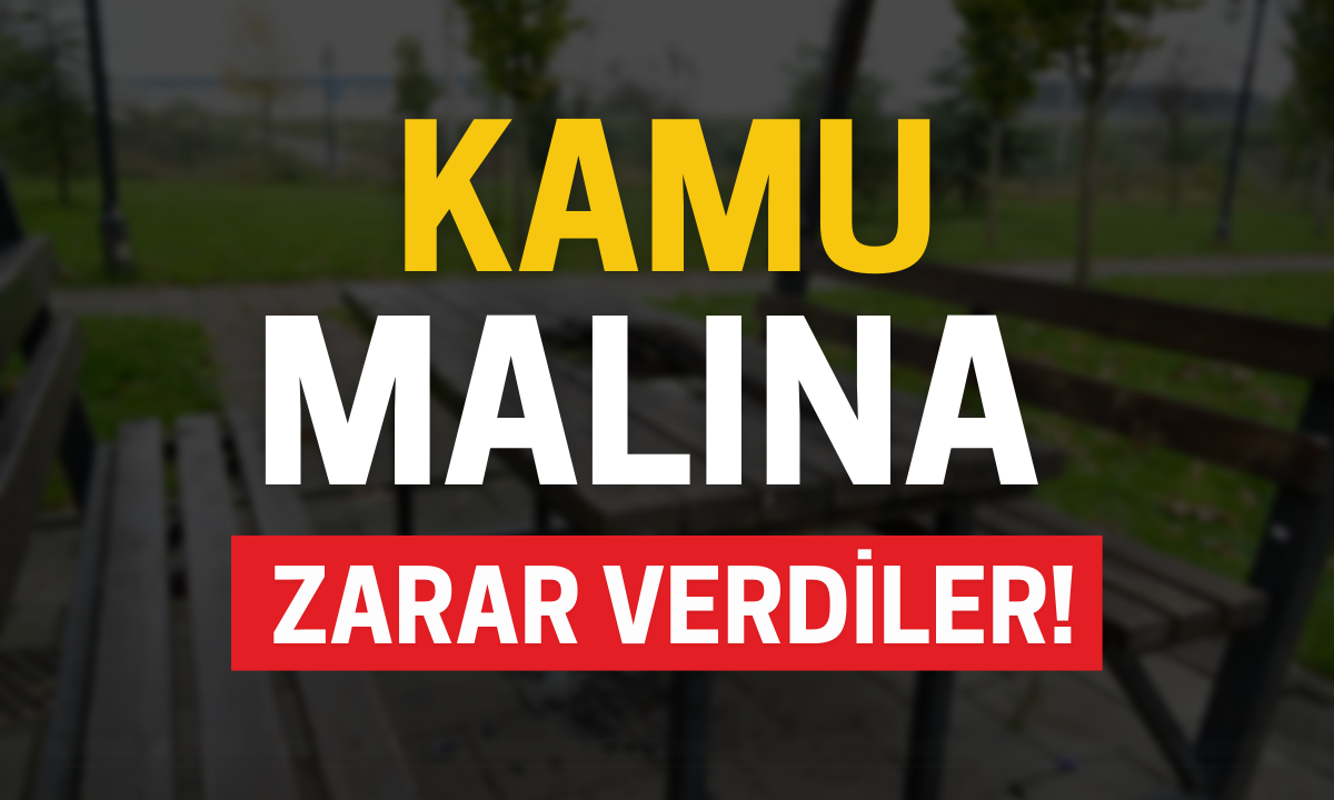 Kamu malına zarar verdiler!