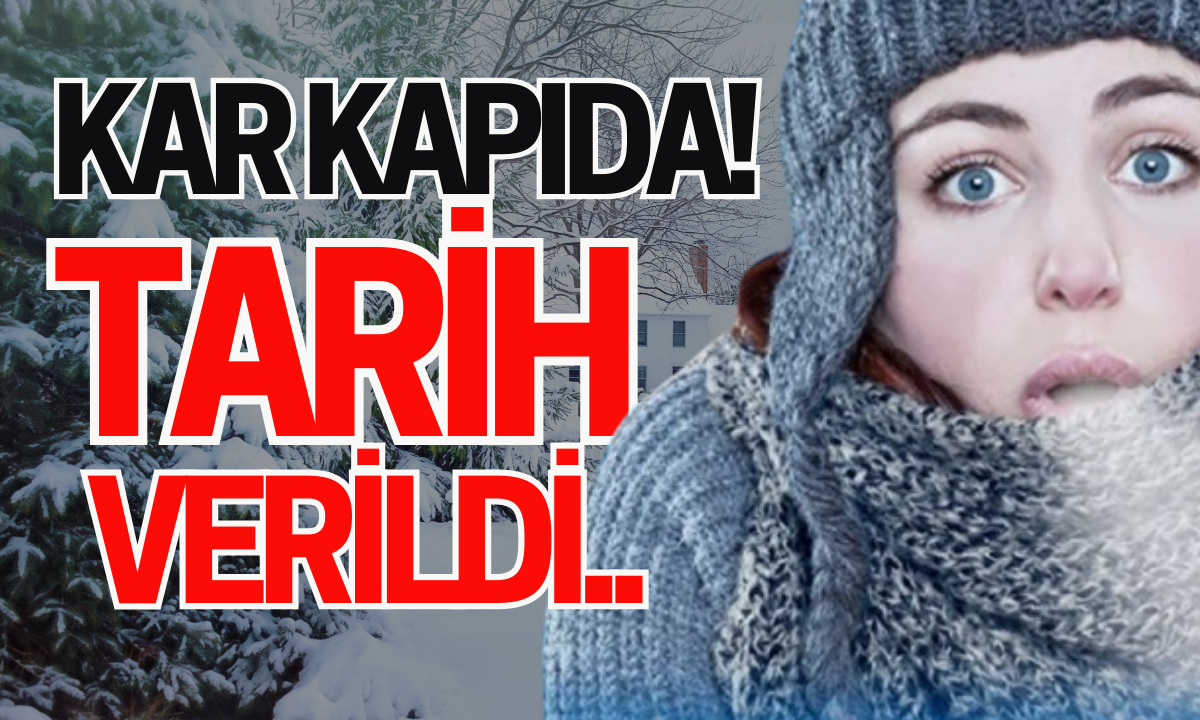 Kar yağışı kapıda! TARİH VERİLDİ!