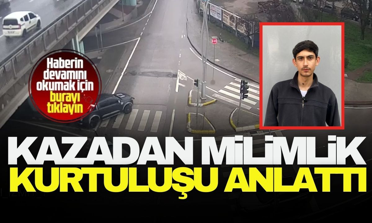 Kazadan milimlik kurtuluşu anlattı! O anlar kamerada 