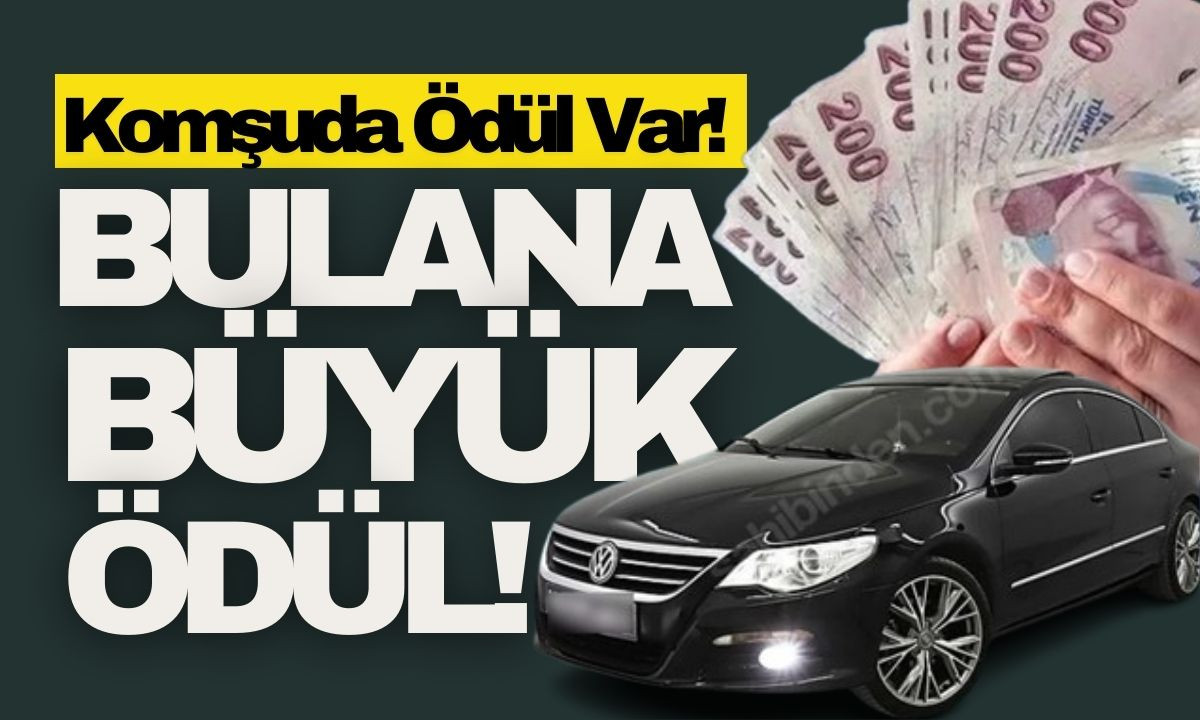 Komşuda ödül var! O aracı bulana ödül verilecek!