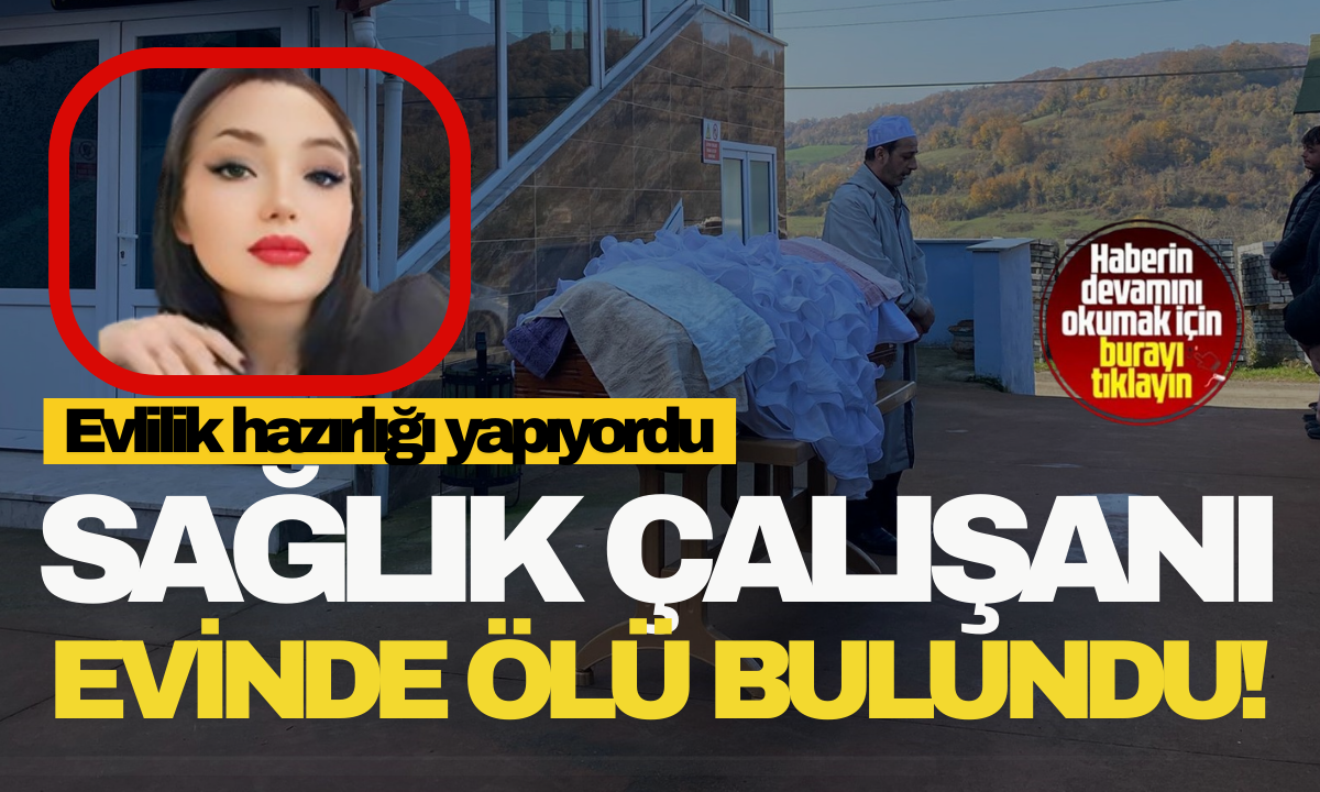 Kübra Güner sağlık çalışanı evinde ölü bulundu! 