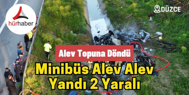 Minibüs Alev Alev Yandı 2 Yaralı Düzce Asayiş